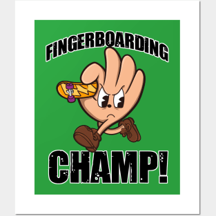 Fingerboard champ Posters and Art